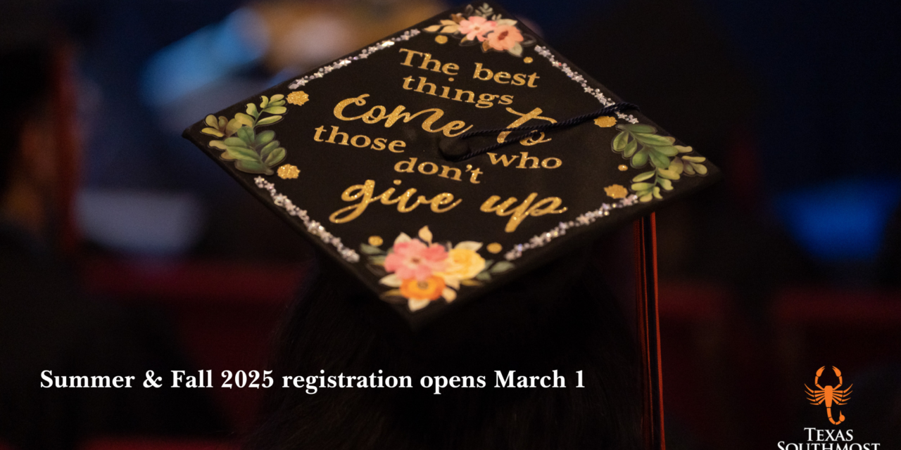 Texas Southmost College Opens Registration for Summer and Fall 2025 on March 1