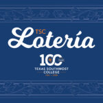 Texas Southmost College Centennial Celebration Highlights Cultural Pride With TSC Lotería