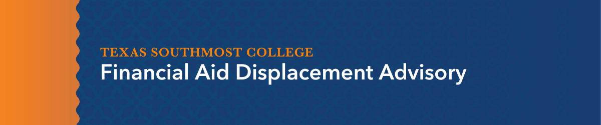 Financial Aid Displacement Advisory